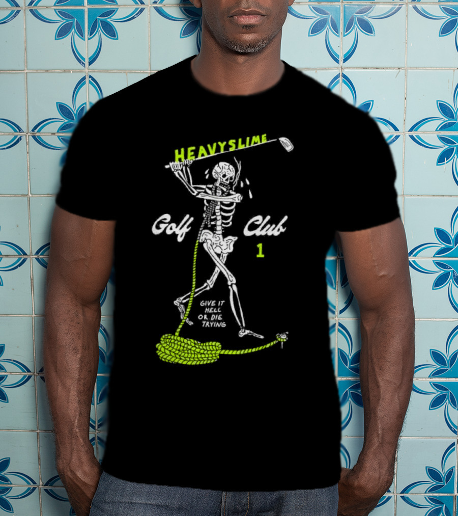 Golf Club Give It Hell Or Die Trying Skeleton T-Shirt