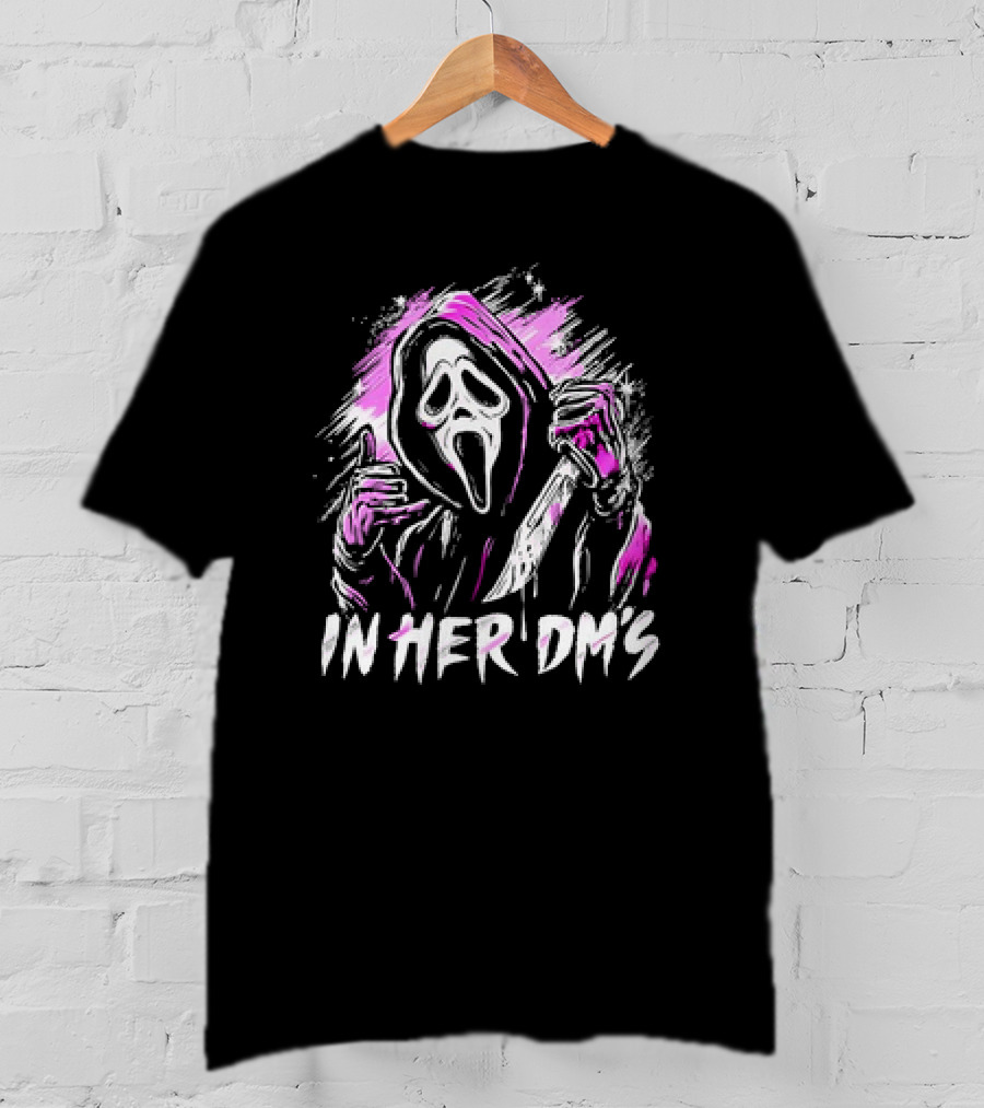 Ghost Face In Her Dm’s T-Shirt