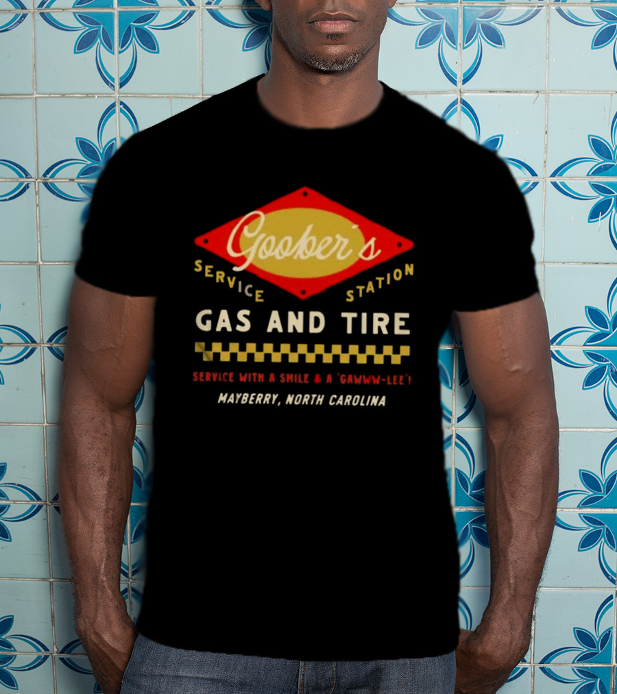 Goober’s Gas And Tire Service With A Smile And A Gawww Lee Mayberry North Carolina T-Shirt