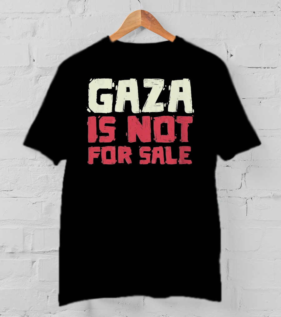 GAZA Is Not For Sale T-Shirt