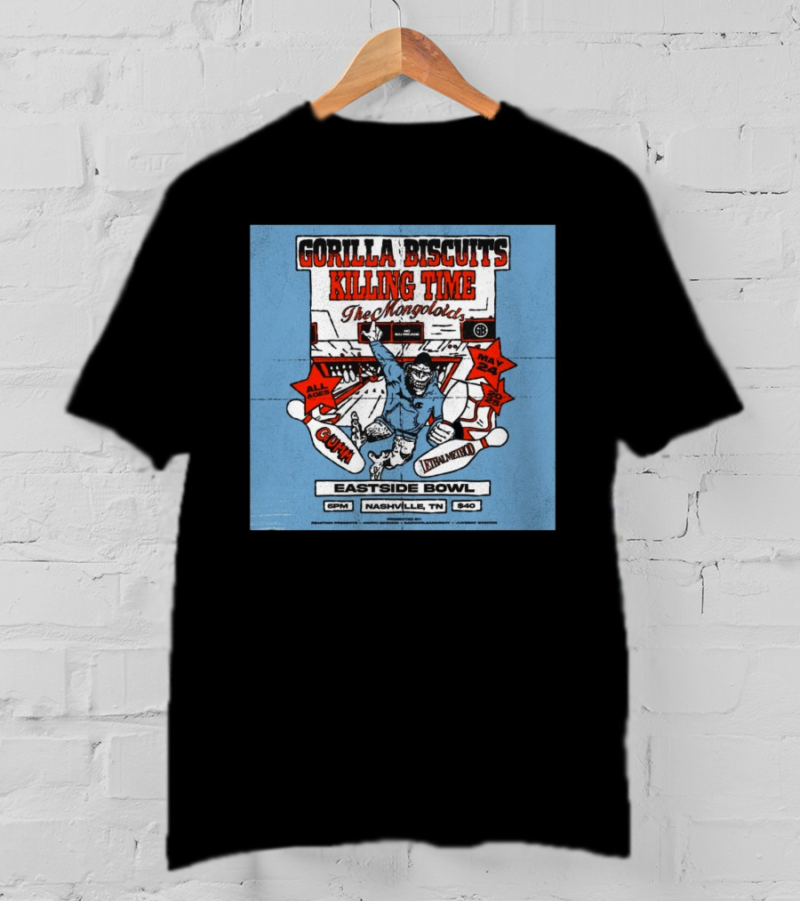 Gorilla Biscuits Killing Time The Mongoloids Eastside Bowl Nashville TN All Ages May 24 2025 T-Shirt