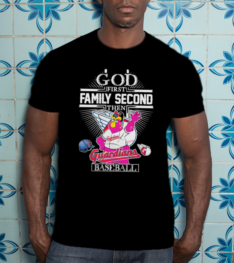 God First Family Second Then Cleveland Guardians Baseball Mascot T-Shirt