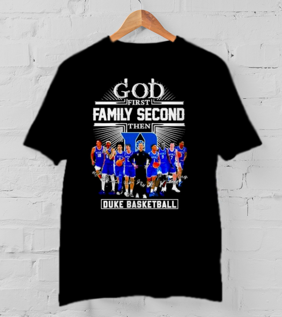 God First Family Second Then Duke Men’s Basketball T-Shirt