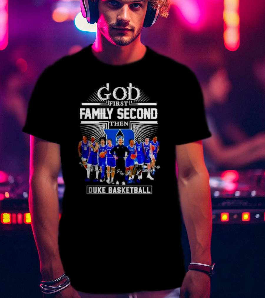 God First Family Second Then Duke Men’s Basketball T-Shirt