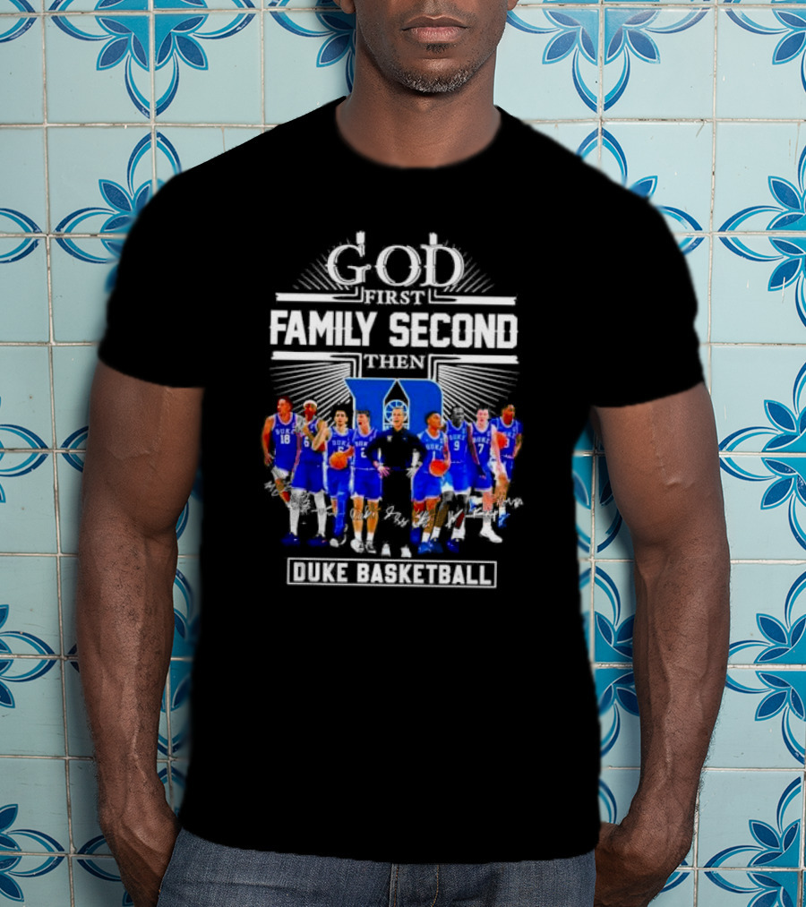 God First Family Second Then Duke Men’s Basketball T-Shirt