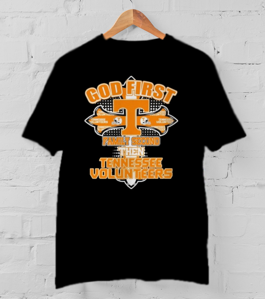 God First Family Second Then Tennessee Volunteers 2025 T-Shirt