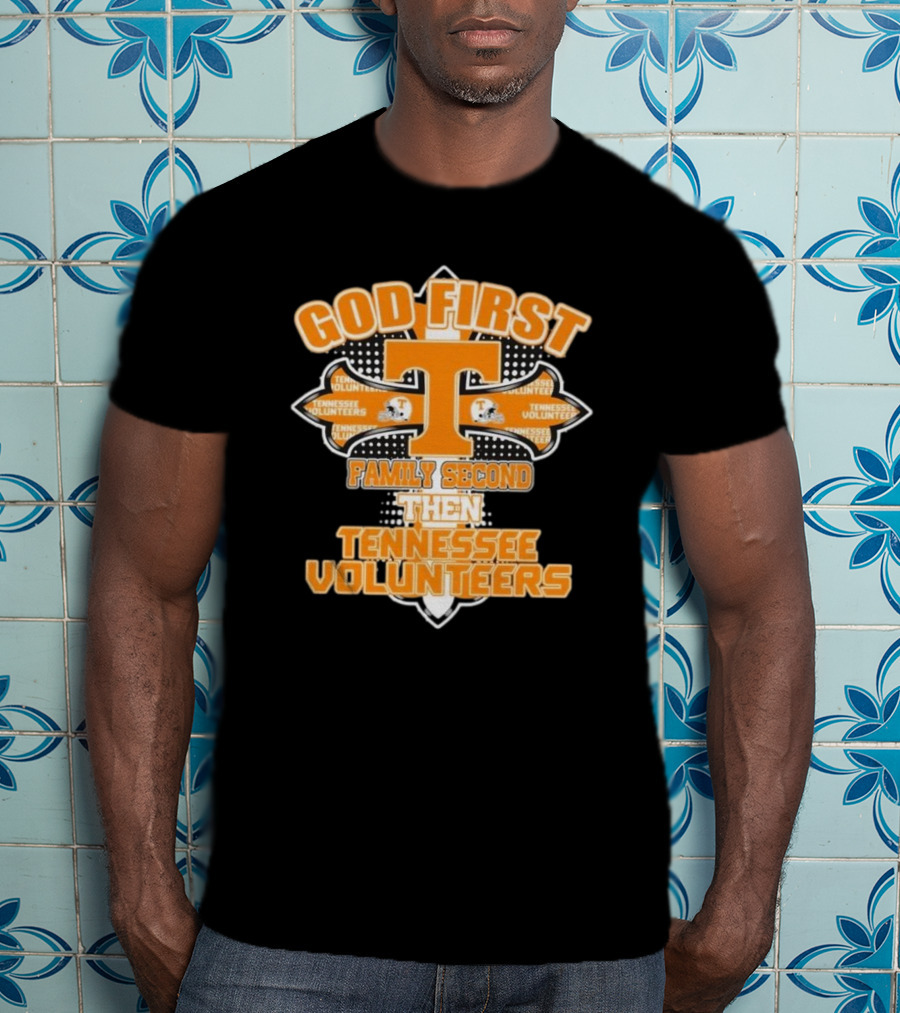 God First Family Second Then Tennessee Volunteers 2025 T-Shirt