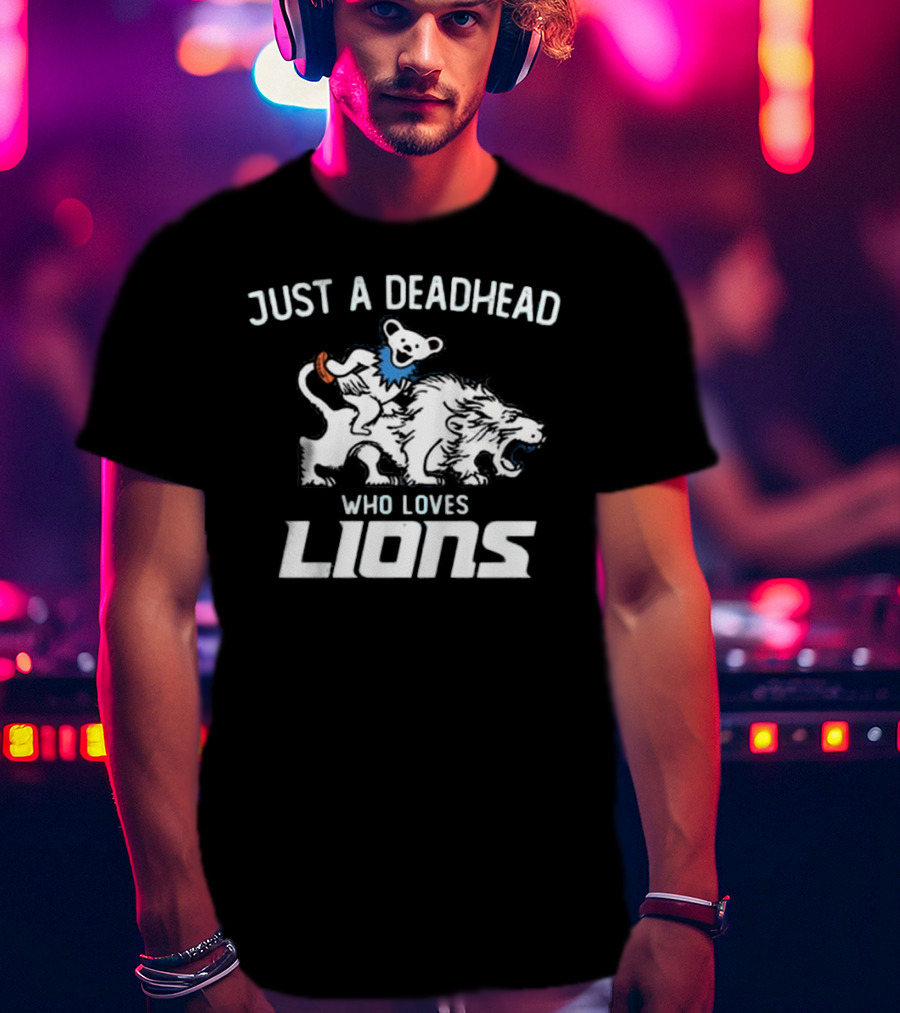 Grateful Dead Just A Deadhead Who Loves Detroit Lions 2025 T-Shirt