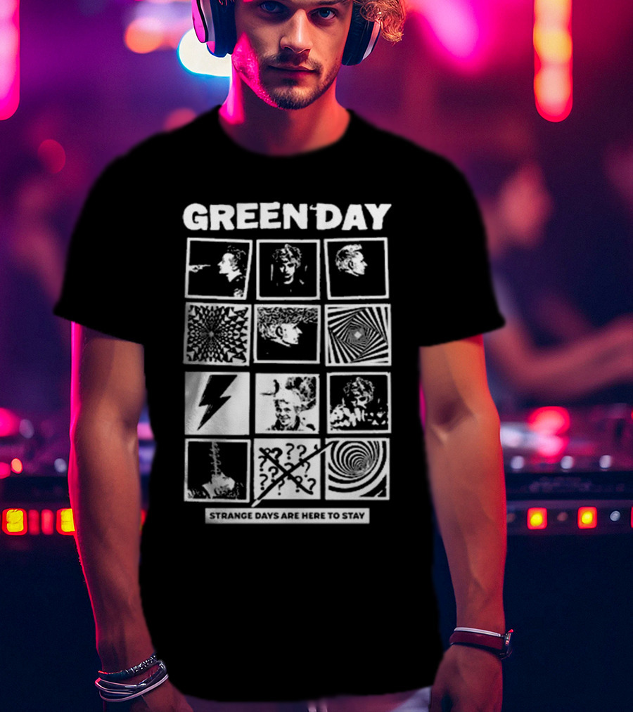 Green Day Strange Days Are Here To Stay T-Shirt
