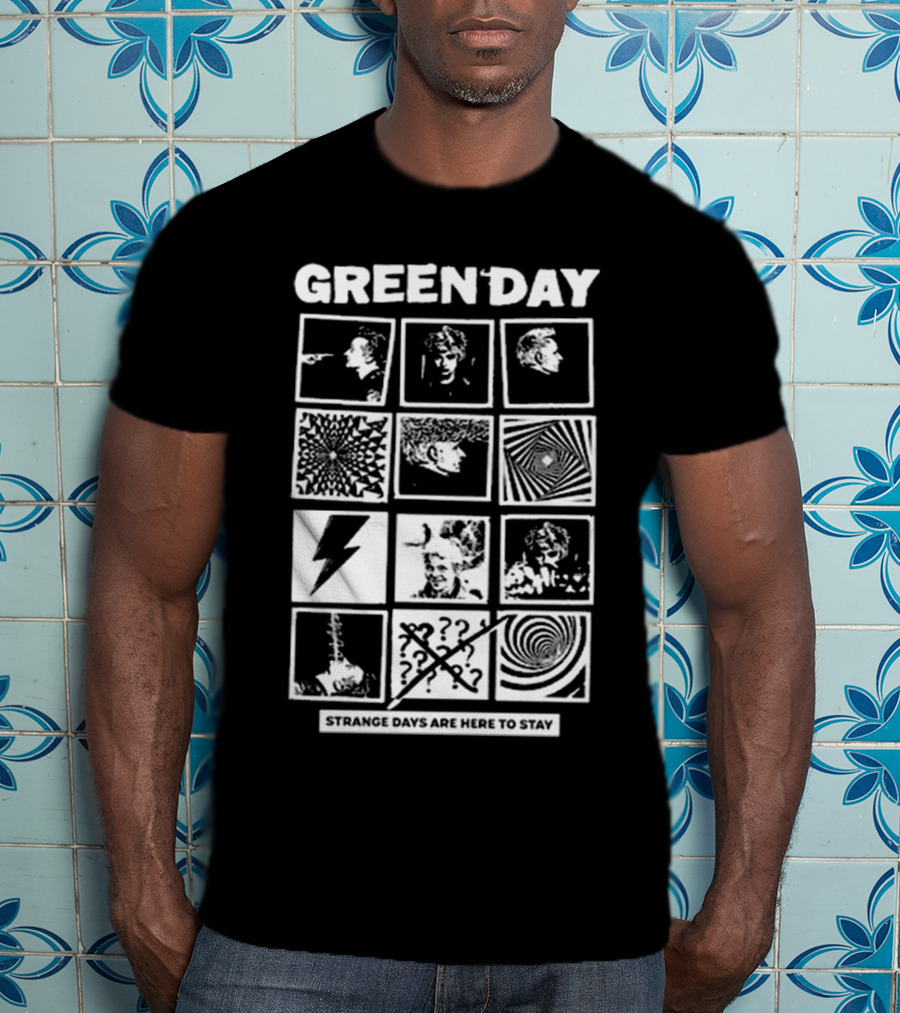 Green Day Strange Days Are Here To Stay T-Shirt