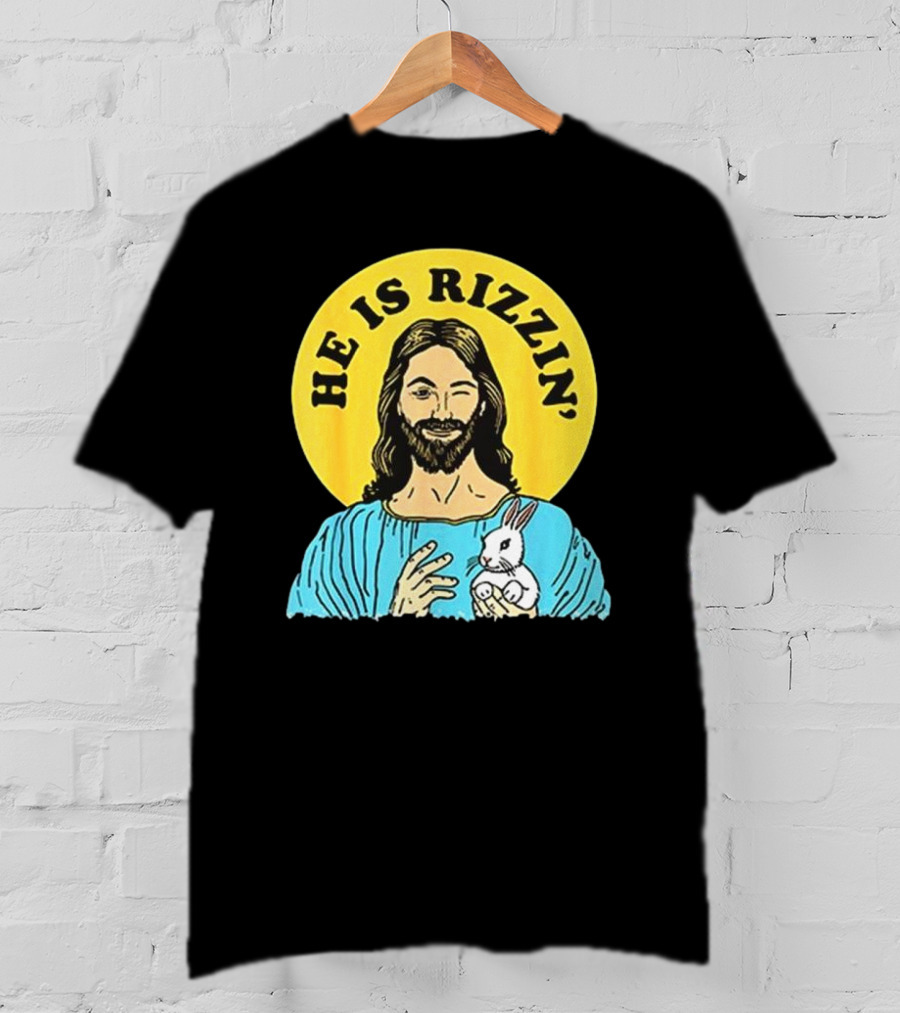 He Is Rizzin’ Happy Easter Day T-Shirt