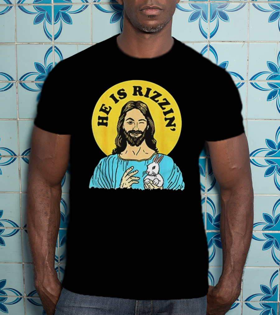 He Is Rizzin’ Happy Easter Day T-Shirt