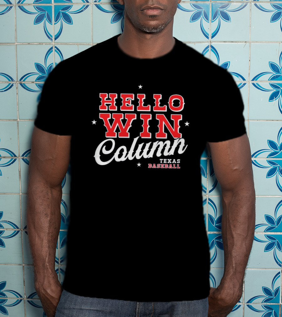 Hello Win Column Texas Baseball T-Shirt