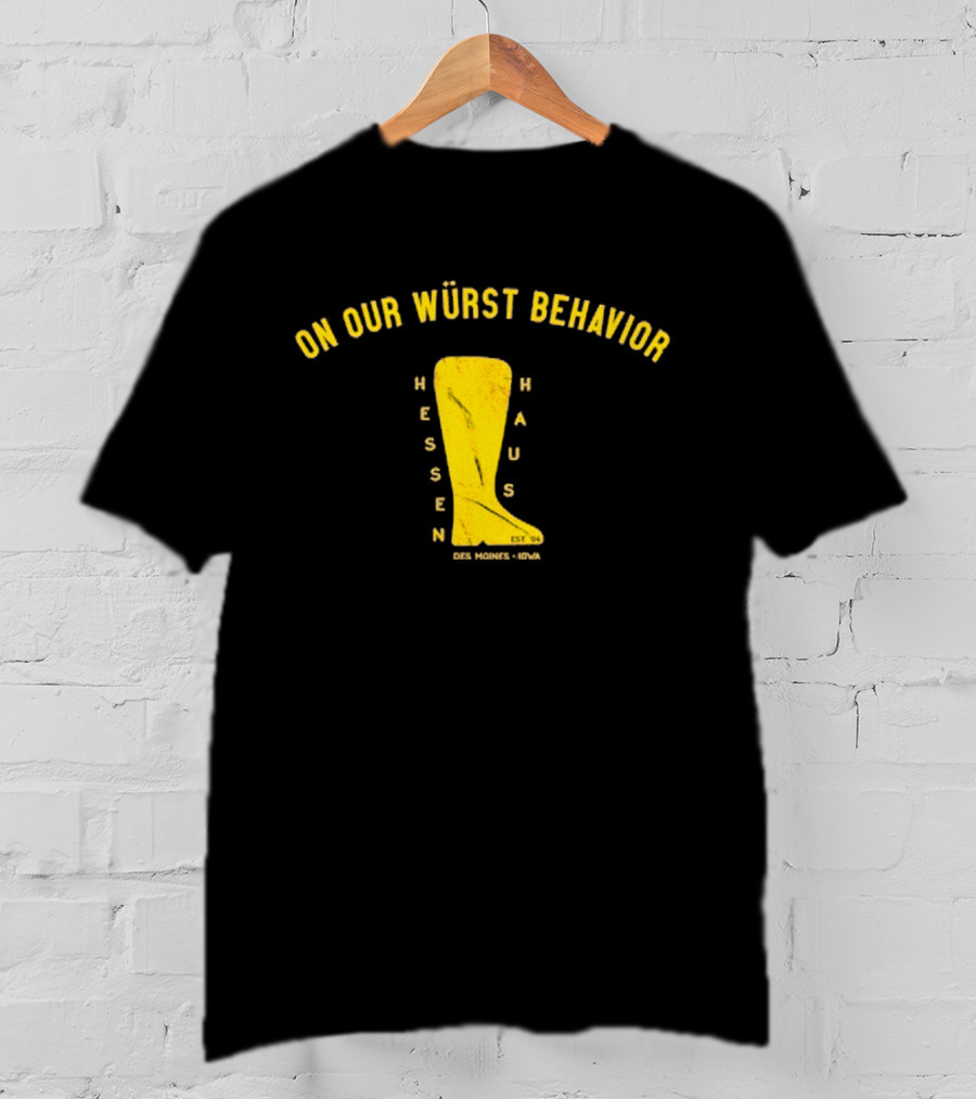 Hessen Haus Wurst Behavior T-Shirt