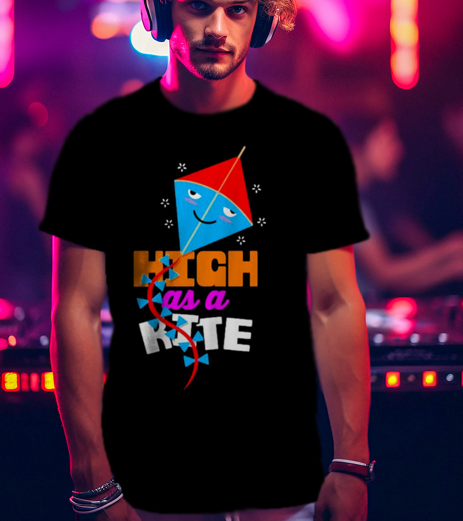 High As A Kite Funny Idiom T-Shirt