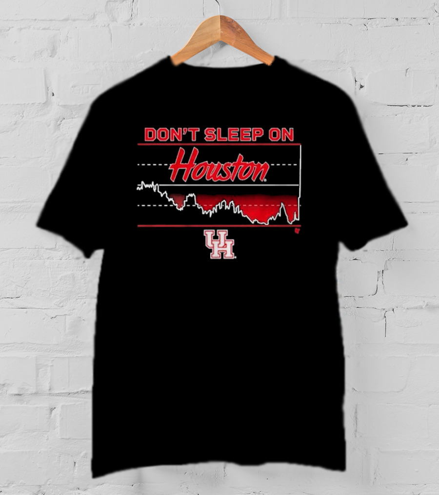 Houston Basketball Don’t Sleep On Houston T-Shirt