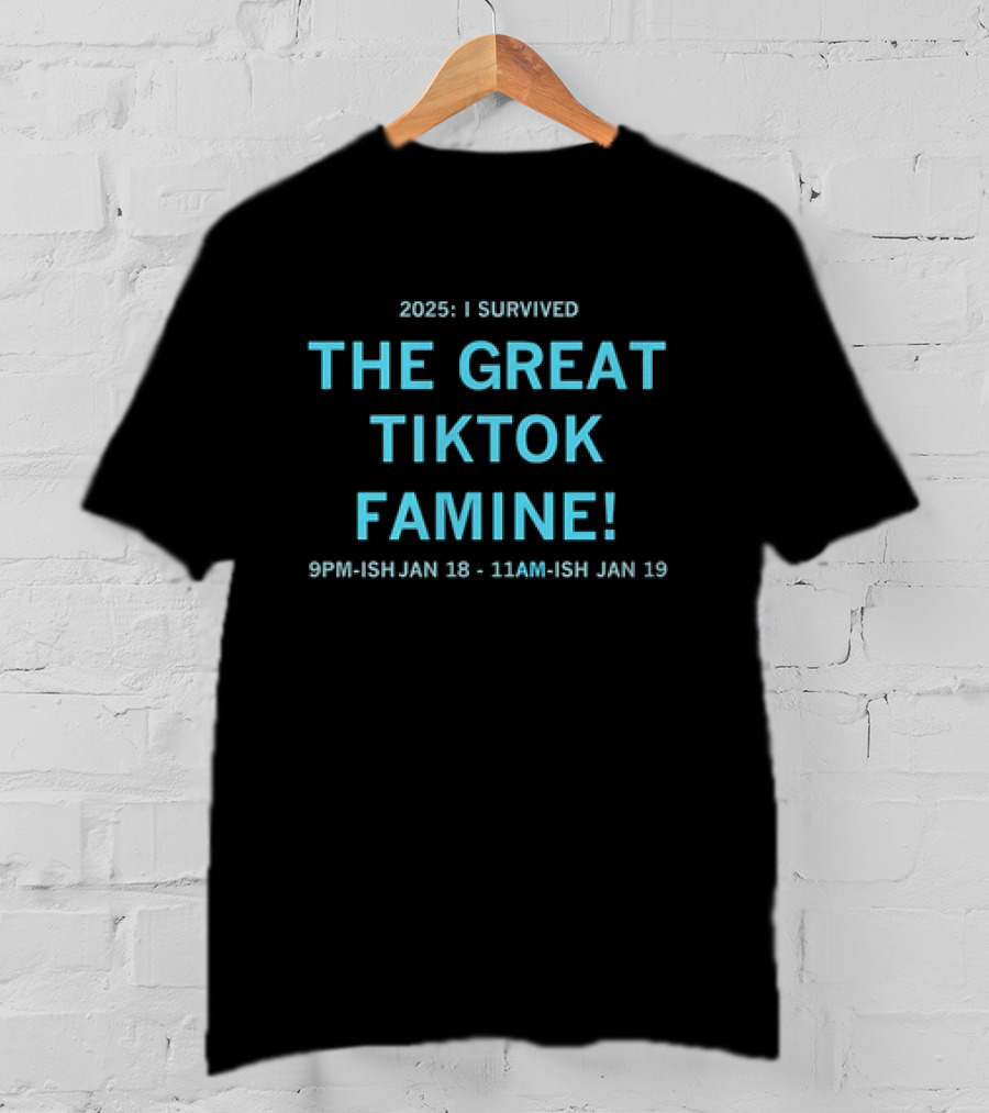 I Survived The Great Tiktok Famine 2025 T-Shirt