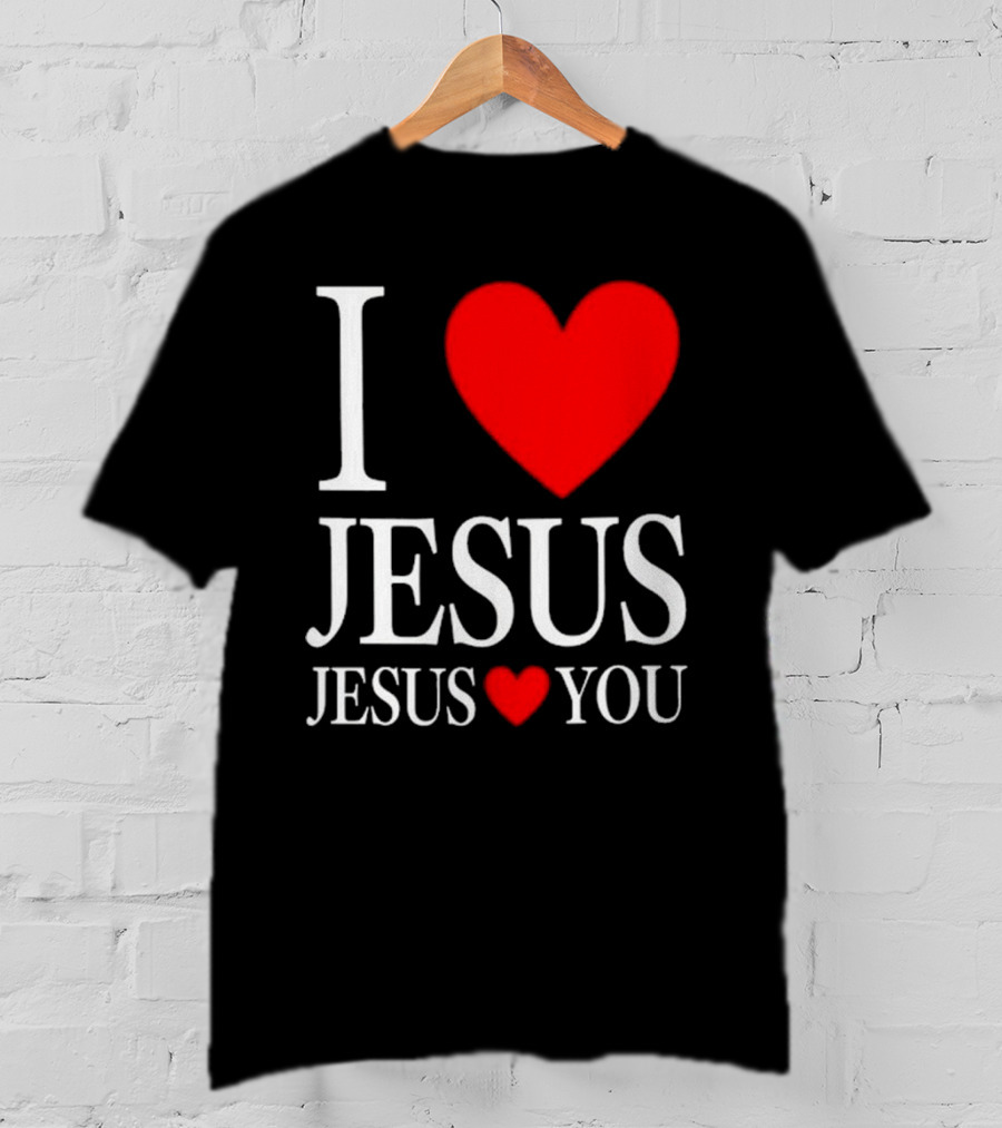I Love Jesus Jesus Loves You T-Shirt