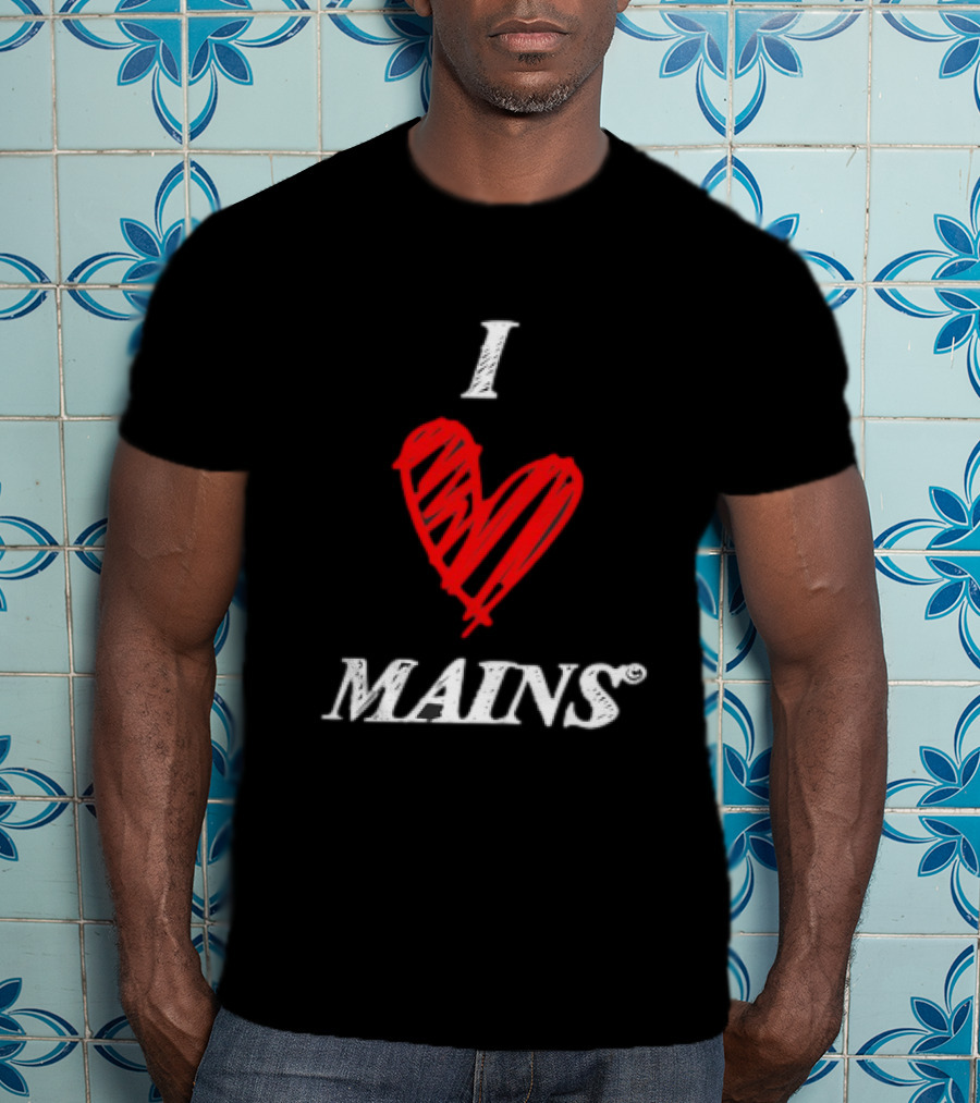 I Love Mains T-Shirt
