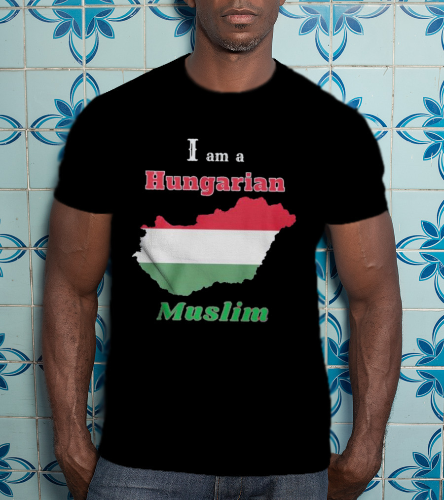 I Am A Hungarian Muslim T-Shirt