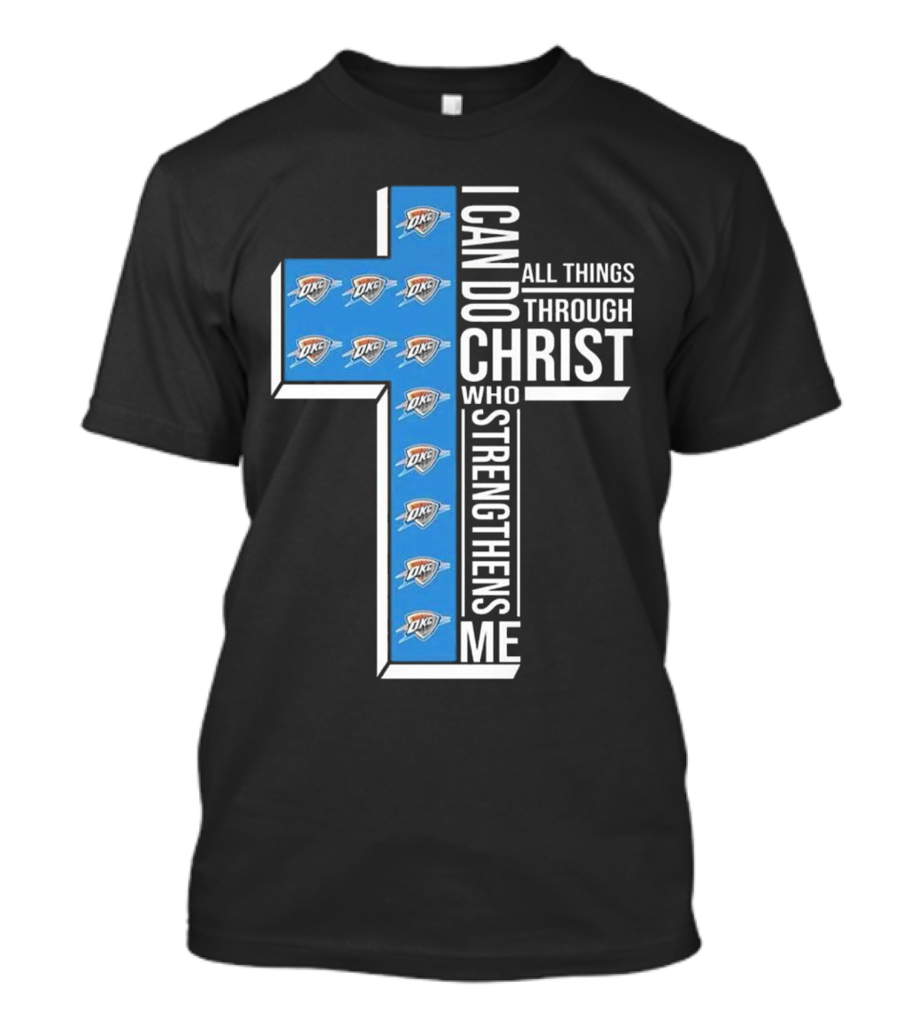 I Can Do All Things Through Christ Who Strengthens Me Oklahoma City Thunder T-Shirt