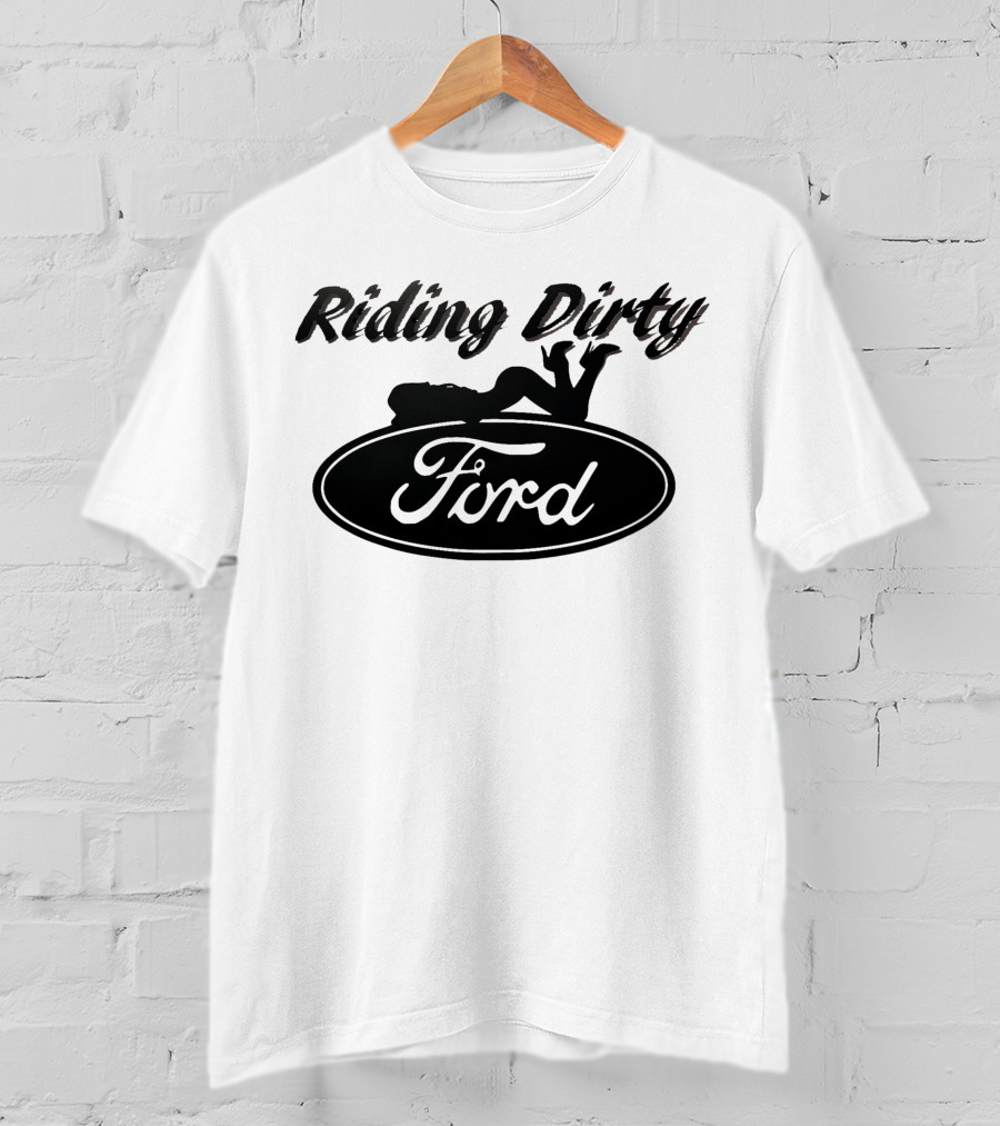 Riding Dirty Ford T-Shirt