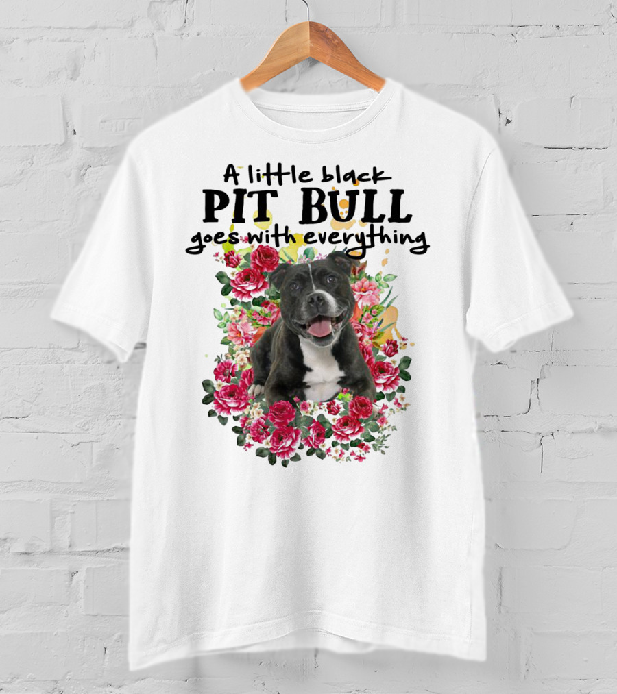 A Little Black Pit Bull Goes With Everything Among Flowers T-Shirt