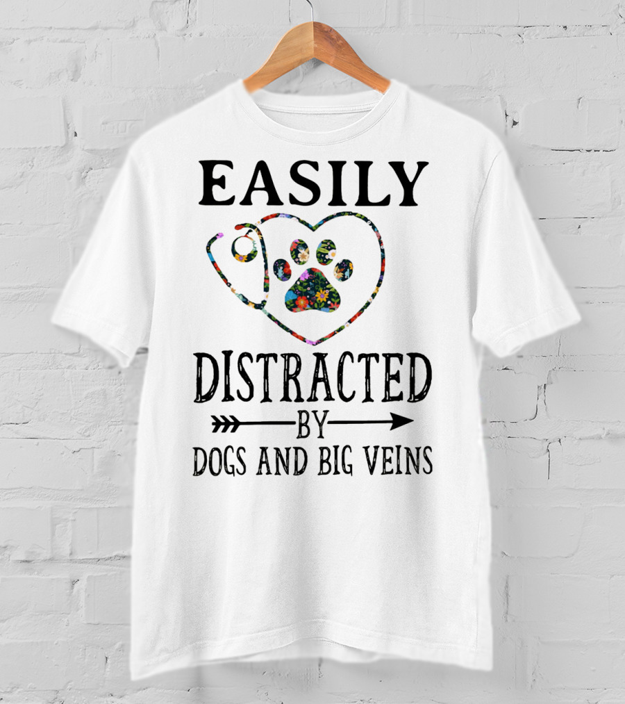 Easily Distracted By Dogs And Big Veins Heart Paw Prints T-Shirt