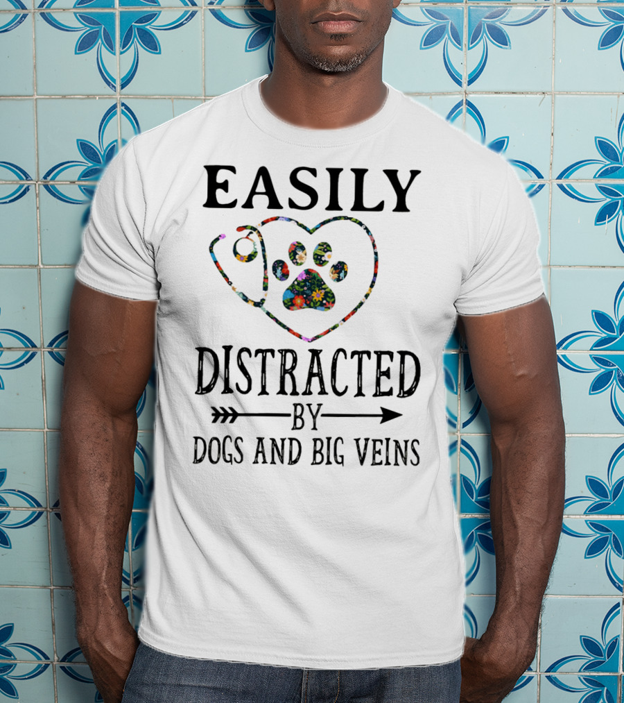 Easily Distracted By Dogs And Big Veins Heart Paw Prints T-Shirt