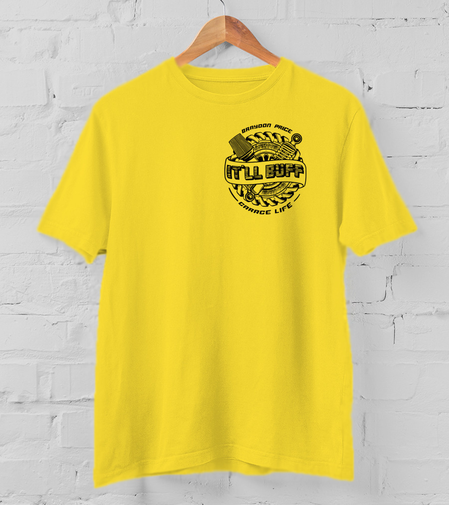 Braydon Price It'll Buff Garage Life Tire Wrench Piston T-Shirt