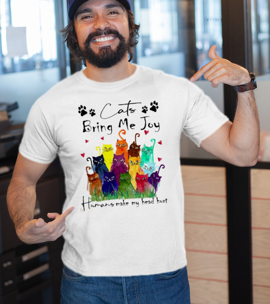 Cats Bring Me Joy Humans Make My Head Hurt Colorful Cats With Hearts T-Shirt