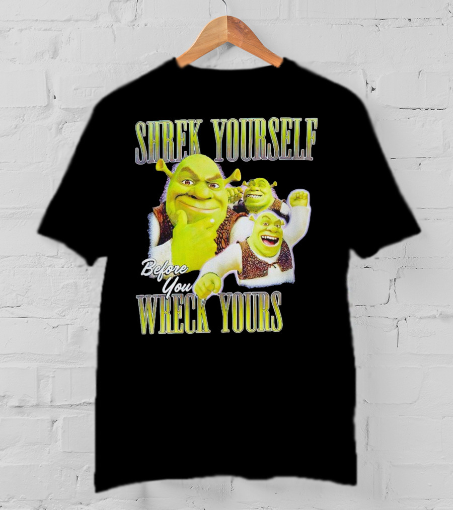 SHREK Yourself Before You Wreck Yours T-Shirt