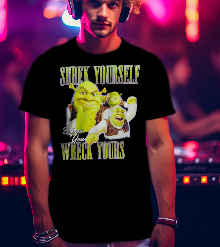 SHREK Yourself Before You Wreck Yours T-Shirt