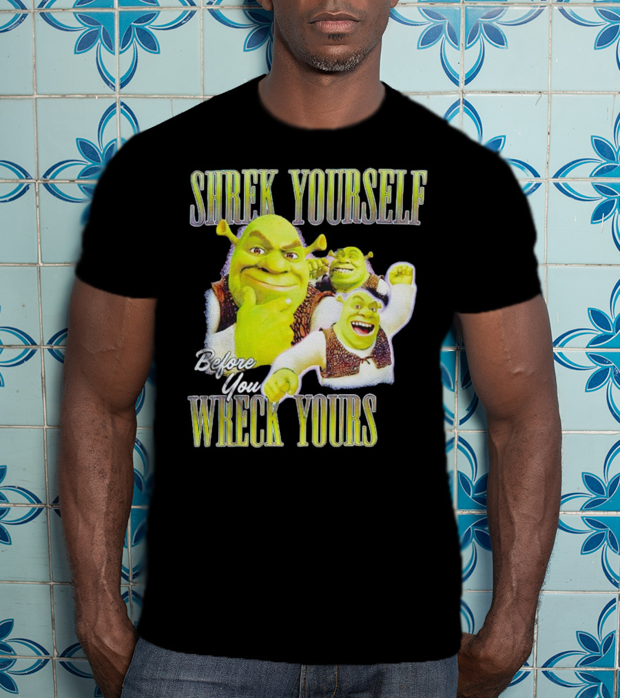 SHREK Yourself Before You Wreck Yours T-Shirt