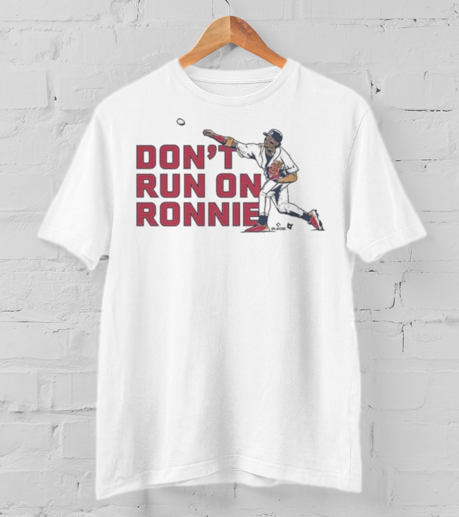 Ronald Acuña Jr Atlanta Braves Don’t Run On Ronnie Baseball Action T-Shirt