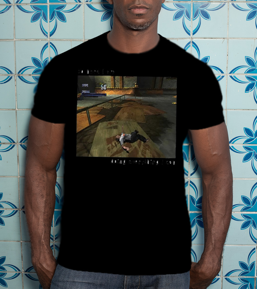 So Here I Am Doing Everything I Can Tony Hawk's Pro Skater Scene T-Shirt