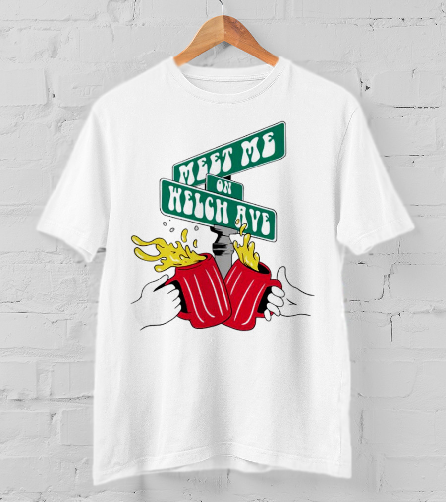 Meet Me On Welch Ave Street Sign With Cheers Beer Mugs T-Shirt