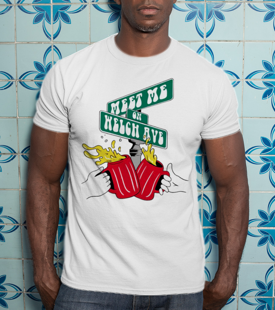 Meet Me On Welch Ave Street Sign With Cheers Beer Mugs T-Shirt
