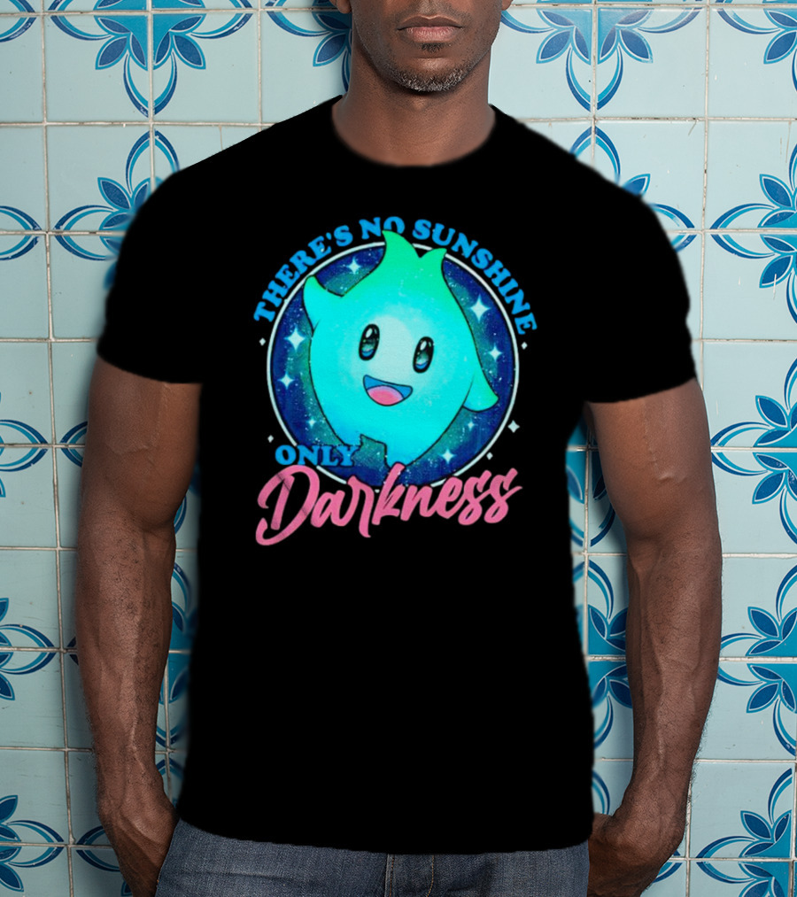 THERE’S NO SUNSHINE ONLY DARKNESS Cute Aqua Creature With Starry Night Background T-Shirt