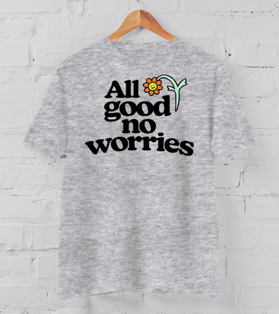 All Good No Worries Smiley Face Flower T-Shirt