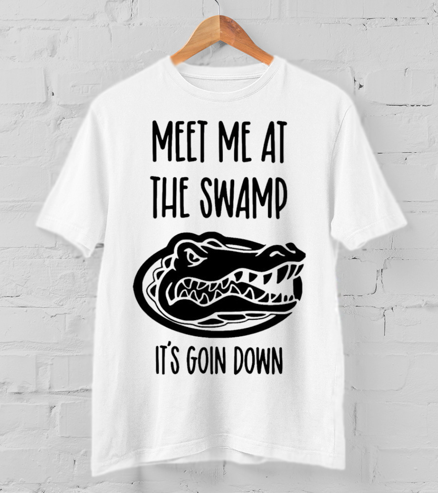 Meet Me At The Swamp It's Goin Down Florida Gator T-Shirt