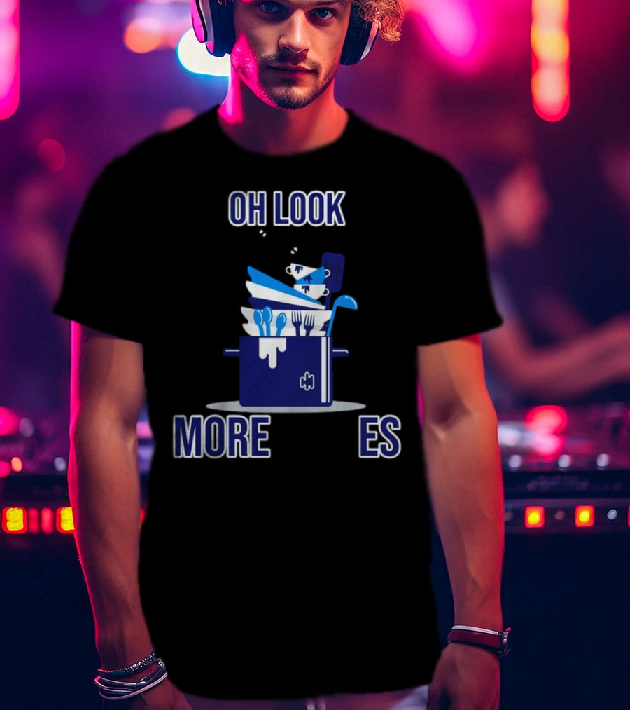 OH Look More Dishes T-Shirt