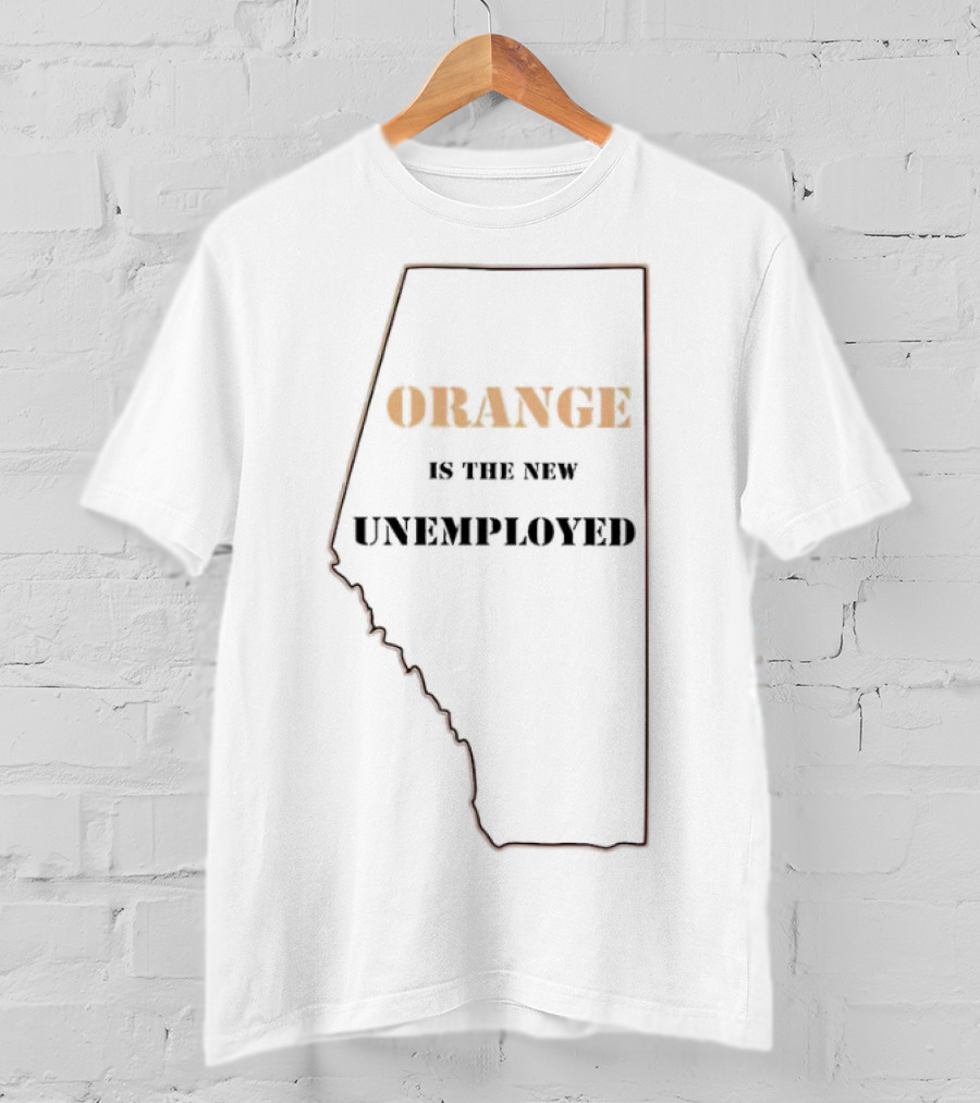 Orange Is The New Unemployed Prisoner State T-Shirt