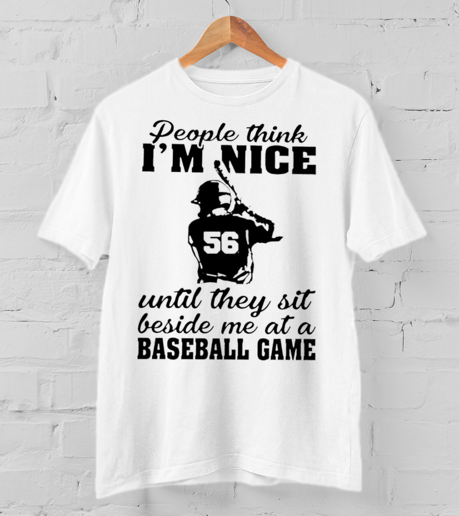 People Think I’m Nice Baseball Game Humor With Player Silhouette 56 T-Shirt