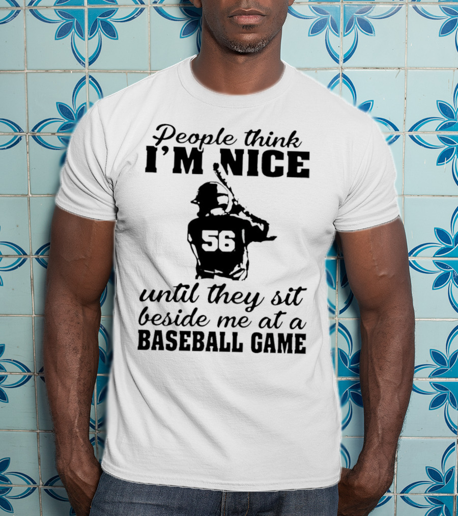 People Think I’m Nice Baseball Game Humor With Player Silhouette 56 T-Shirt