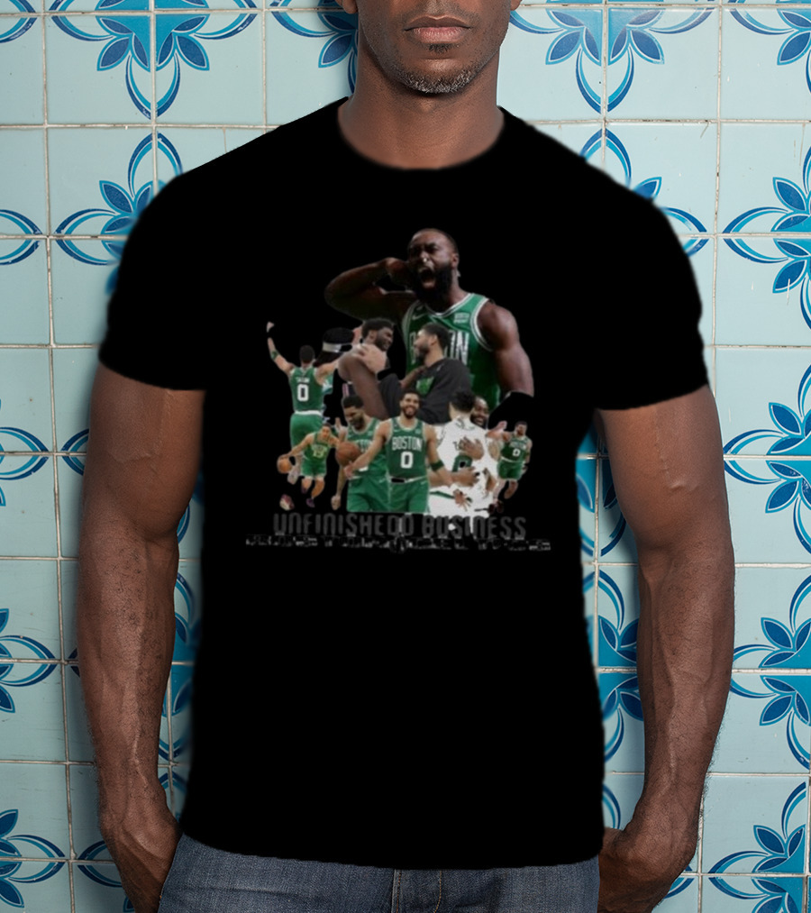 Boston Celtics Unfinished Business Team Unity And Determination T-Shirt