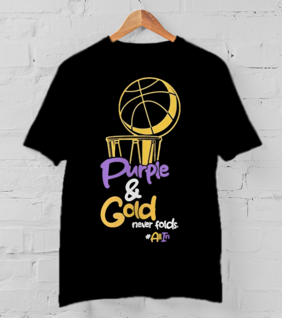 Purple And Gold Never Folds Basketball #AllIn T-Shirt