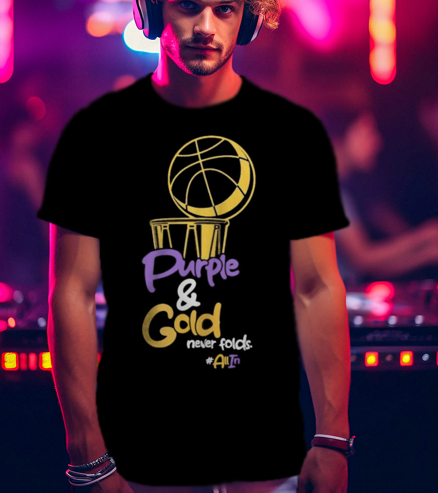 Purple And Gold Never Folds Basketball #AllIn T-Shirt