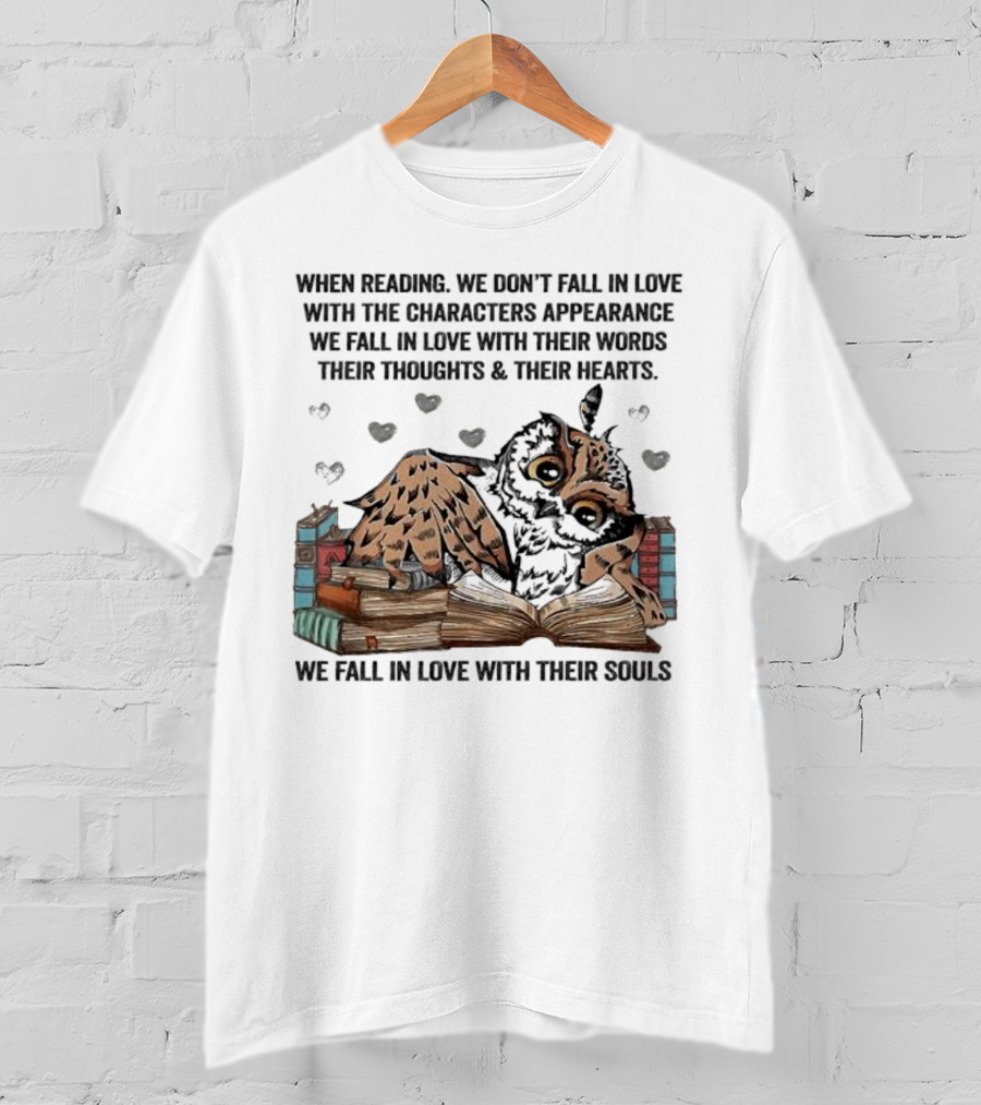 Owl Reading We Fall In Love With Their Souls Words Hearts T-Shirt