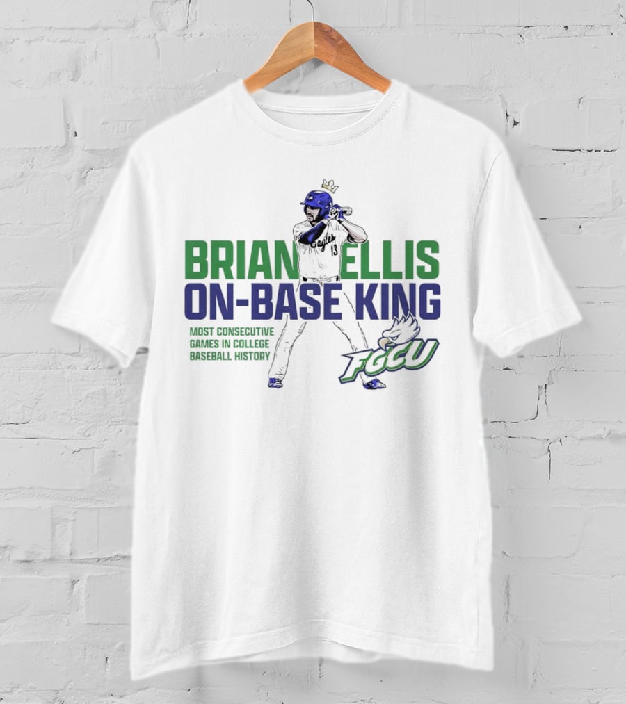 Brian Ellis On-Base King FGCU Eagles Most Consecutive Games In College Baseball History T-Shirt